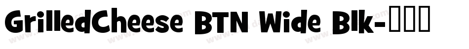 GrilledCheese BTN Wide Blk字体转换